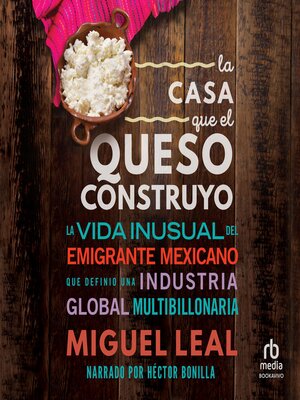 cover image of La Casa Que El Queso Construyo (The House that Cheese Built)